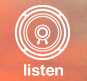 Listen